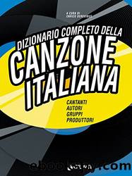 Dizionario completo della Canzone Italiana by Enrico Deregibus