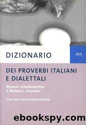 Dizionario dei proverbi italiani e dialettali by Riccardo Schwamenthal & Michele L. Straniero