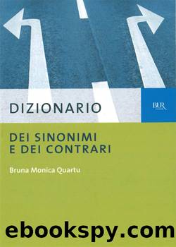 Dizionario dei sinonimi e dei contrari by Bruna Monica Quartu