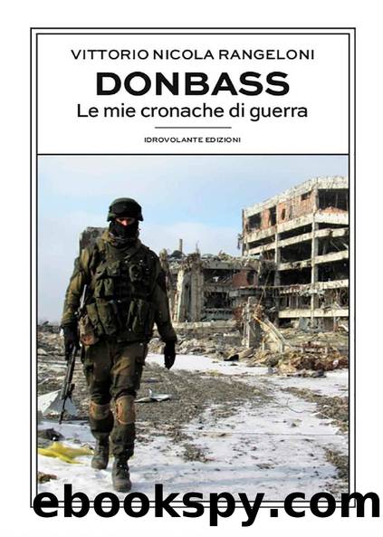 Donbass. Le mie cronache di guerra by Vittorio Nicola Rangeloni