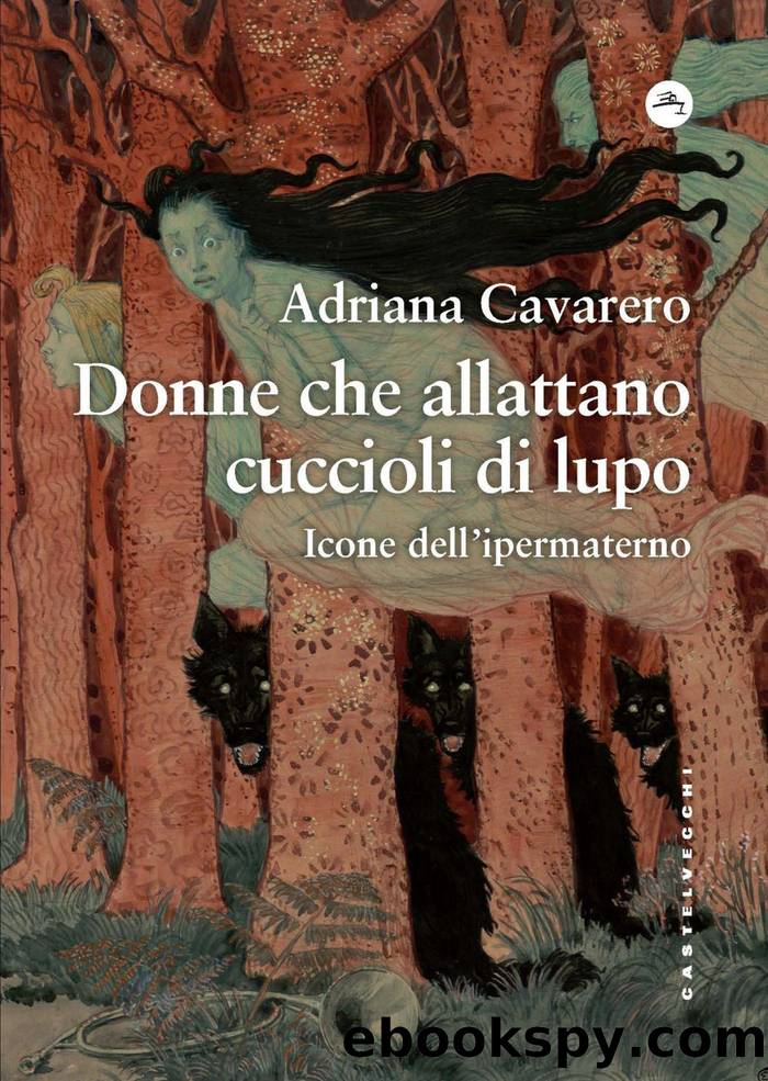 Donne che allattano cuccioli di lupo by Adriana Cavarero