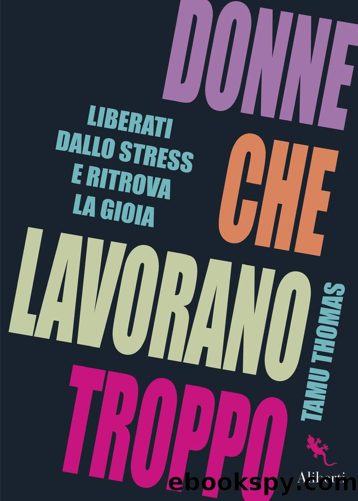 Donne che lavorano troppo by Tamu Thomas