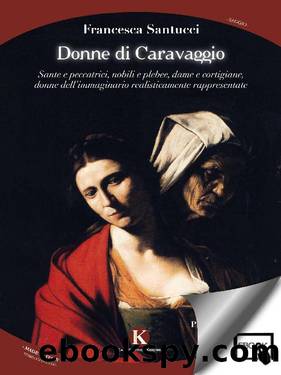 Donne di Caravaggio by Francesca Santucci