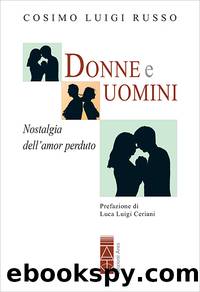 Donne e Uomini. Nostalgia dell'amor perduto by Cosimo Luigi Russo