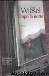 Dopo la notte by Wiesel Elie