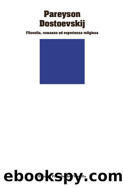 Dostoevskij. Filosofia, romanzo ed esperienza religiosa by Luigi Pareyson