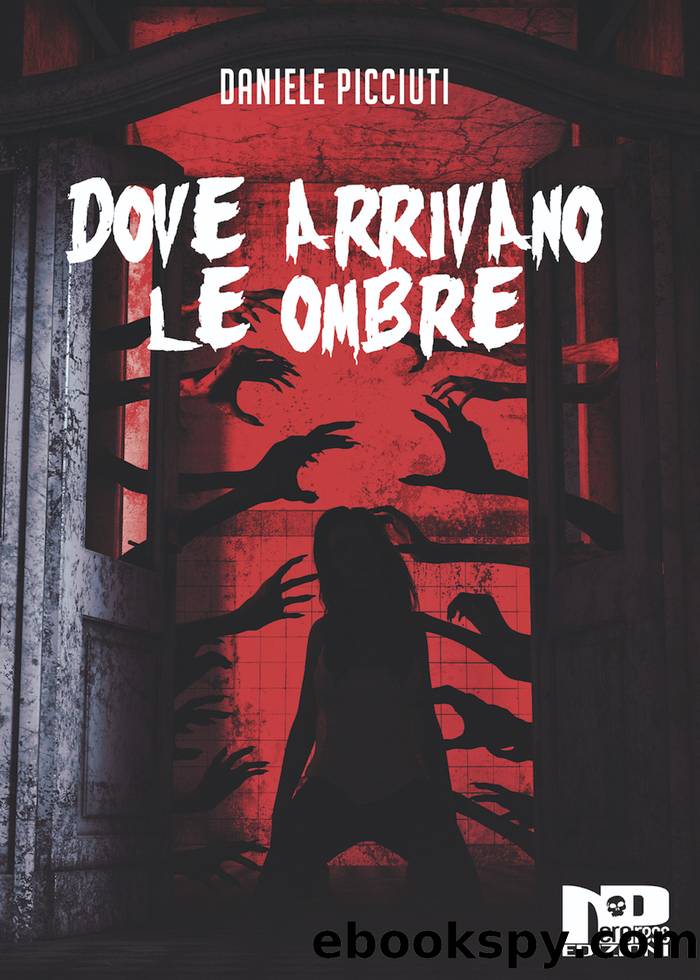 Dove arrivano le ombre by Daniele Picciuti