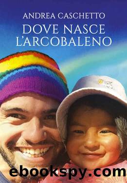 Dove nasce l'arcobaleno (Italian Edition) by Andrea Caschetto