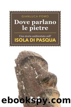 Dove parlano le pietre by Gianluca Pomo