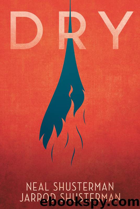 Dry by Neal Shusterman Jarrod Shusterman & Jarrod Shusterman