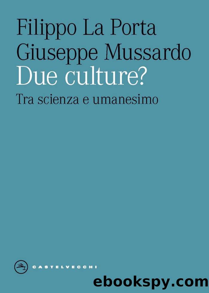 Due culture? Tra scienza e umanesimo by Filippo La Porta & Giseppe Mussardo