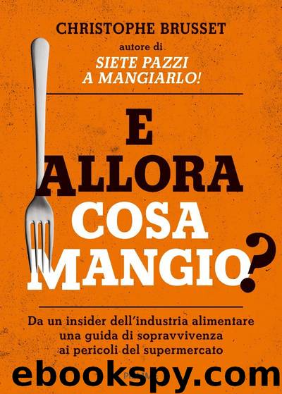 E allora cosa mangio? by Christophe Brusset