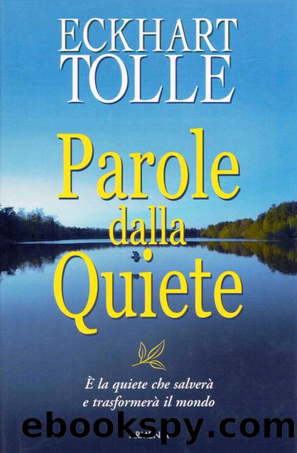 Eckhart Tolle - 2003 - Parole dalla quiete by Eckhart Tolle