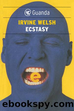 Ecstasy by Irvine Welsh