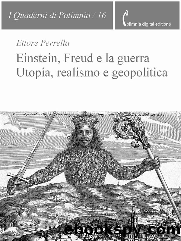 Einstein, Freud e la guerra. Utopia, realismo e geopolitica by Perrella Ettore