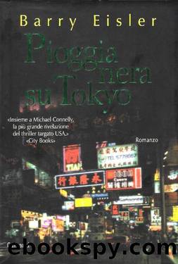 Eisler Barry - John Rain 01 - 2002 - Pioggia nera su Tokyo by Eisler Barry