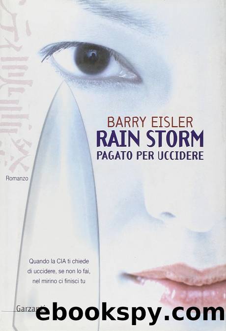 Eisler Barry - John Rain 03 - 2004 - Rain Storm. Pagato per uccidere by Eisler Barry