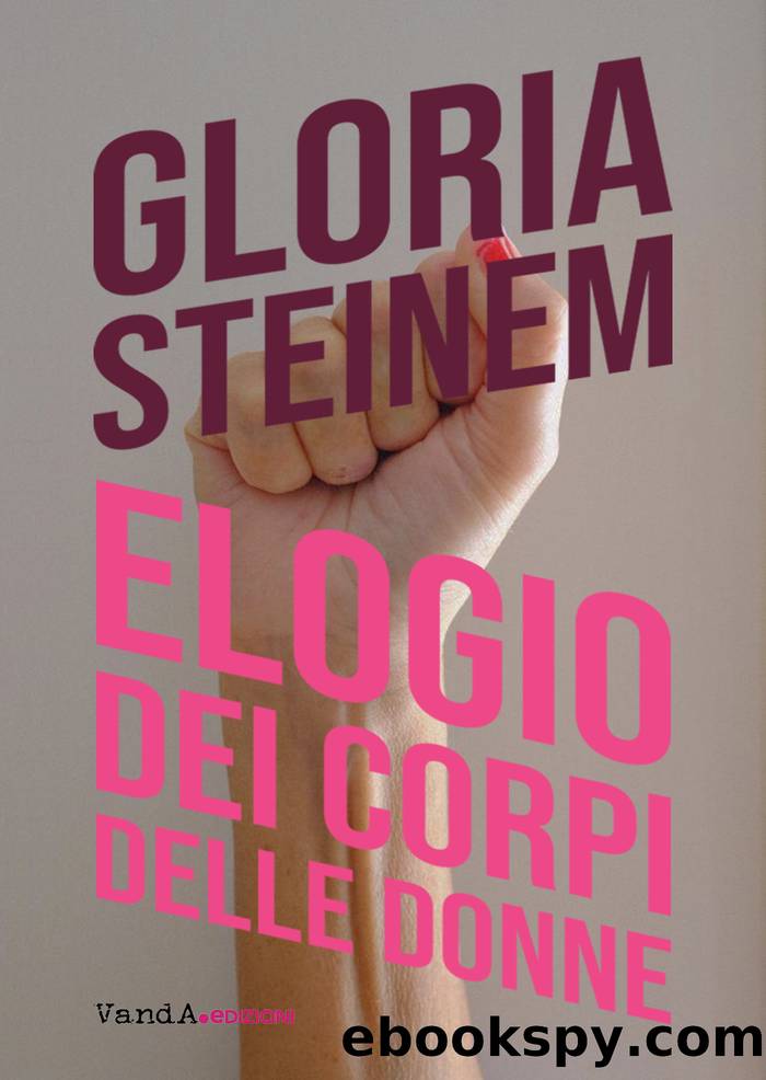 Elogio dei corpi delle donne by Gloria Steinem