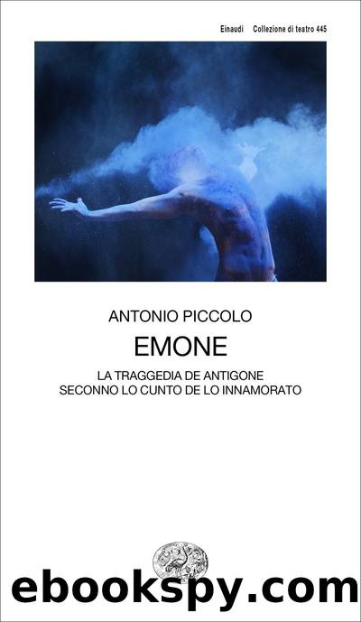 Emone. La traggedia de Antigone seconno lo cunto de lo innamorato by Antonio Piccolo