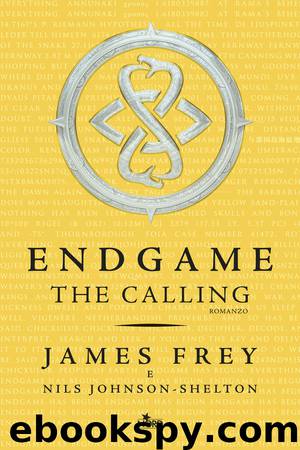 Endgame: The Calling by James Frey Nils Johnson-Shelton