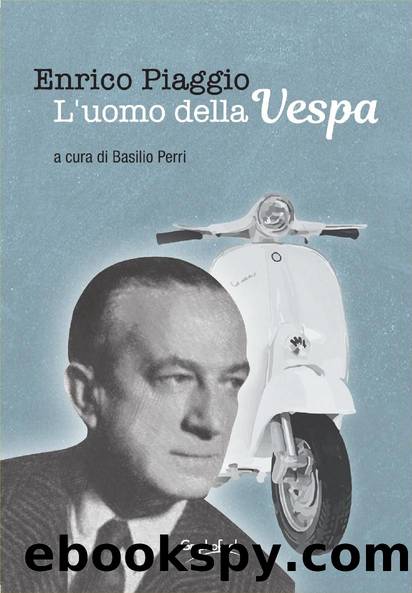 Enrico Piaggio - L'uomo della Vespa by Basilio Perri