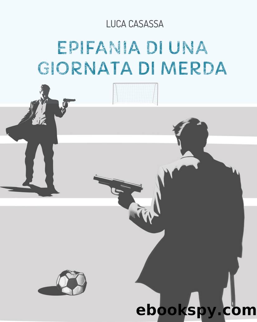 Epifania di una giornata di merda by Luca Casassa