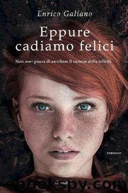 Eppure cadiamo felici by Enrico Galiano