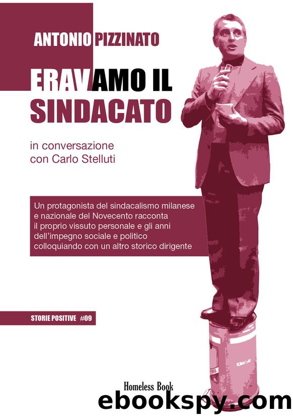 Eravamo il Sindacato by Carlo Stefanelli & Antonio Pizzinato