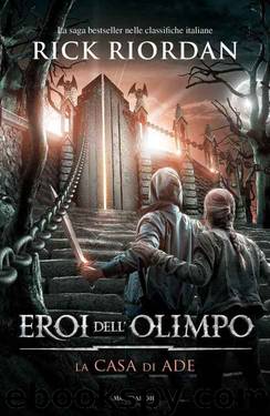 Eroi dell'Olimpo. La casa di Ade by Rick Riordan