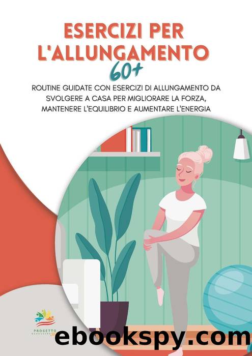 Esercizi per l'allungamento 60+ by Progetto Benessere 365