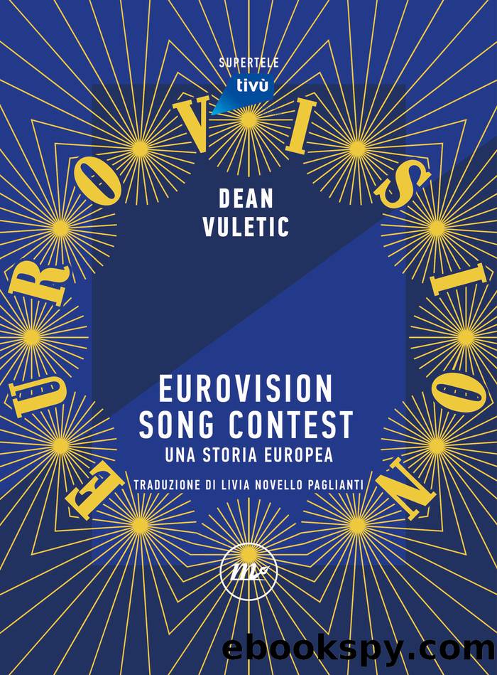 Eurovision Song Contest: Una storia europea by Dean Vuletic