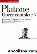 Eutidemo, Protagora, Gorgia, Menone, e altri by Platone