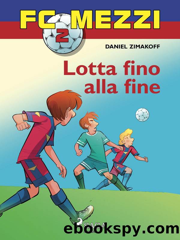 FC Mezzi 2--Lotta fino alla fine by Daniel Zimakoff