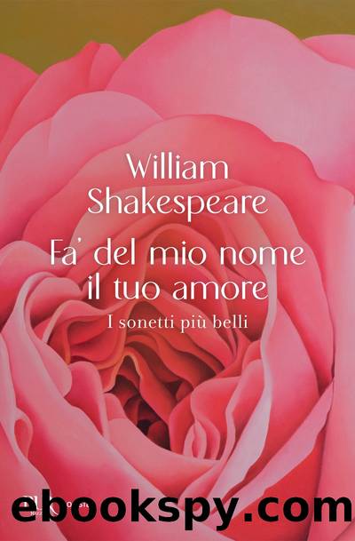 Fa' del mio nome il tuo amore by William Shakespeare