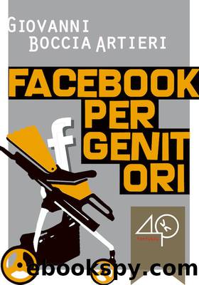 Facebook per genitori by Giovanni Boccia Artieri