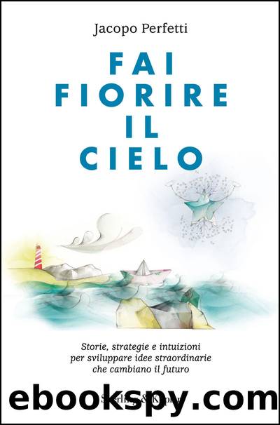 Fai fiorire il cielo by Jacopo Perfetti