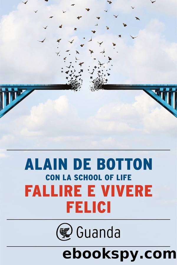 Fallire e vivere felici by Alain de Botton