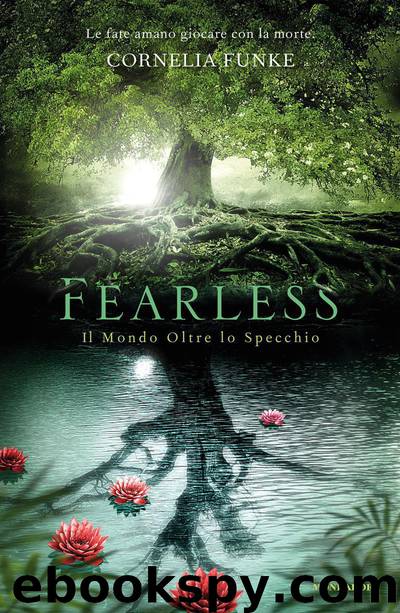Fearless. Oltre lo specchio by Cornelia Funke & R. Magnaghi