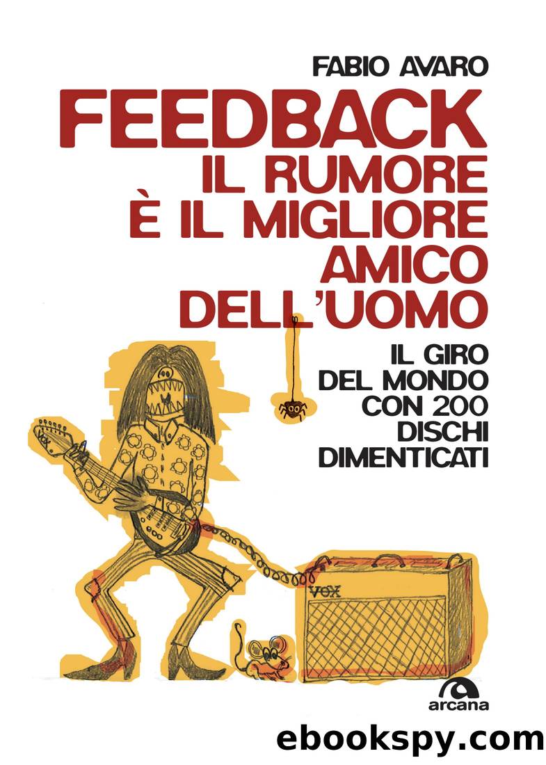 Feedback. Il rumore il migliore amico dell'uomo by Fabio Avaro;