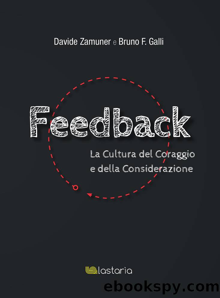 Feedback. La cultura del coraggio e della considerazione by Davide Zamuner & Bruno Galli