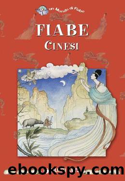 Fiabe cinesi (Un mondo di fiabe) (Italian Edition) by AA. VV