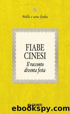 Fiabe cinesi: Il racconto diventa festa (Mille e una fiaba Vol. 2) (Italian Edition) by AA. VV