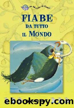 Fiabe da tutto il Mondo (Un mondo di fiabe) (Italian Edition) by AA. VV