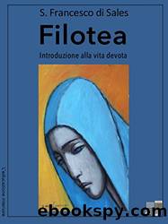 Filotea. Introduzione alla vita devota by Francesco Di Sales (san)