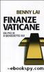 Finanze vaticane: da Pio XI a Benedetto XVI by Benny Lai