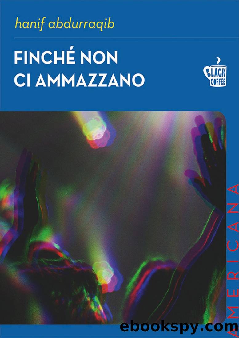 FinchÃ© non ci ammazzano by Hanif Abdurraqib