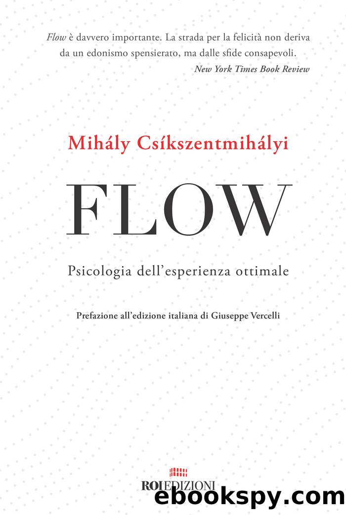 Flow. Psicologia dell'esperienza ottimale by Mihály Csíkszentmihályi