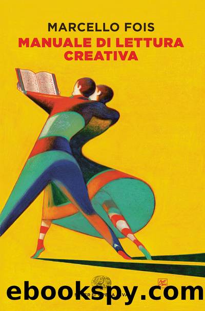 Fois Marcello - 2016 - Manuale di lettura creativa by Fois Marcello