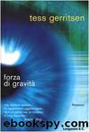 Forza di gravitÃ  by Tess Gerritsen & A. Tissoni