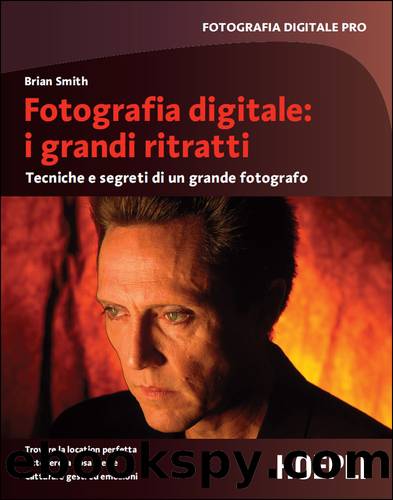 Fotografia digitale: i grandi ritratti by Brian Smith